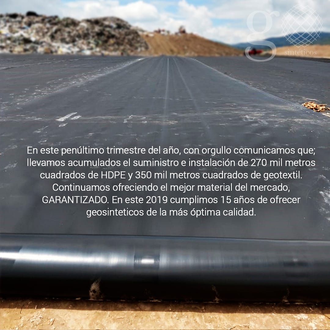 En este 2019 cumplimos 15 años de ofrecer geosinteticos de la más óptima calidad.